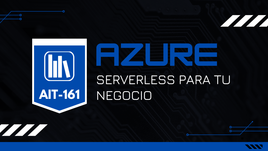 Serverless para tu negocio con Azure (AIT-161)